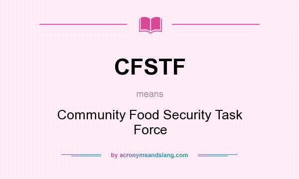 What does CFSTF mean? It stands for Community Food Security Task Force