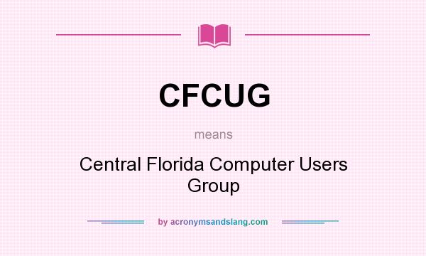What does CFCUG mean? It stands for Central Florida Computer Users Group