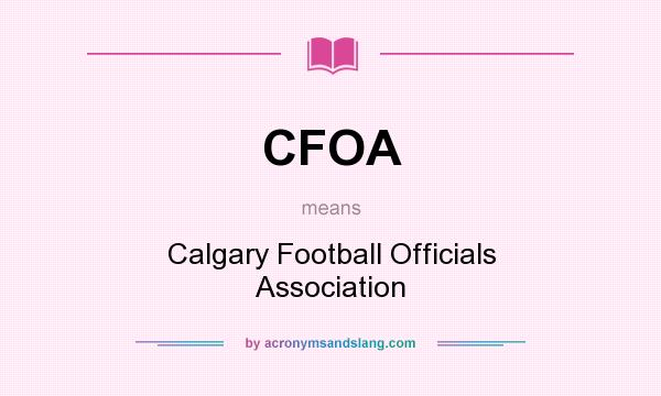 What does CFOA mean? It stands for Calgary Football Officials Association