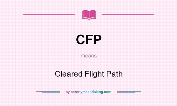 What does CFP mean? It stands for Cleared Flight Path