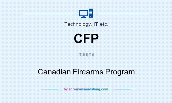 What does CFP mean? It stands for Canadian Firearms Program