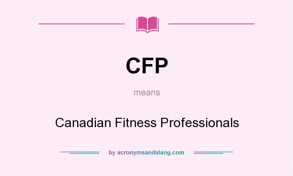 What does CFP mean? It stands for Canadian Fitness Professionals