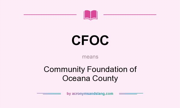 What does CFOC mean? It stands for Community Foundation of Oceana County