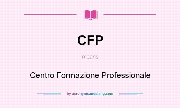 What does CFP mean? It stands for Centro Formazione Professionale
