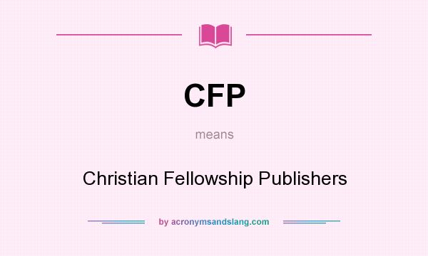 What does CFP mean? It stands for Christian Fellowship Publishers