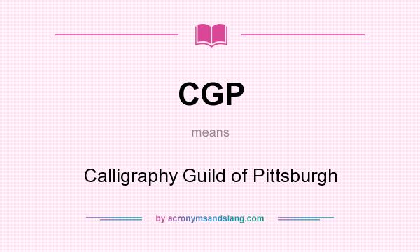 What does CGP mean? It stands for Calligraphy Guild of Pittsburgh