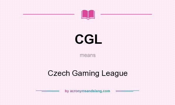 What does CGL mean? It stands for Czech Gaming League