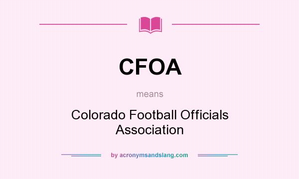 What does CFOA mean? It stands for Colorado Football Officials Association