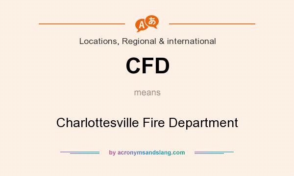 What does CFD mean? It stands for Charlottesville Fire Department