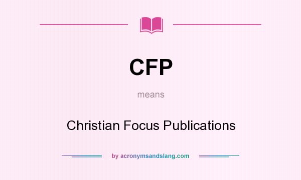 What does CFP mean? It stands for Christian Focus Publications