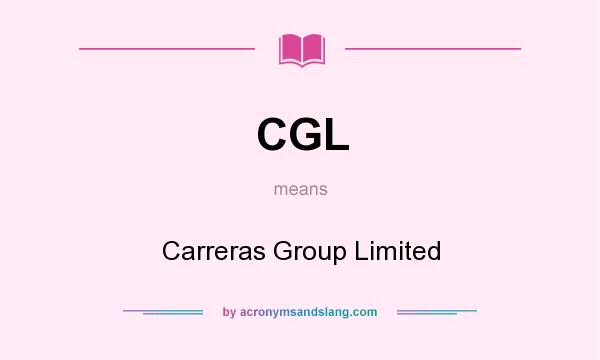 What does CGL mean? It stands for Carreras Group Limited