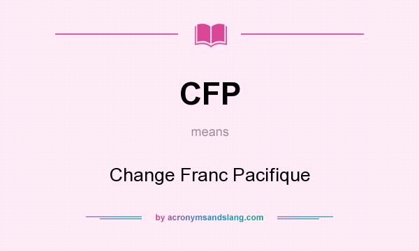 What does CFP mean? It stands for Change Franc Pacifique