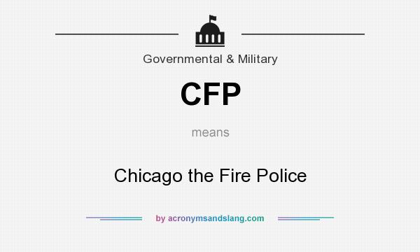 What does CFP mean? It stands for Chicago the Fire Police