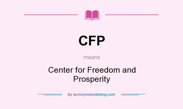What does CFP mean? It stands for Center for Freedom and Prosperity