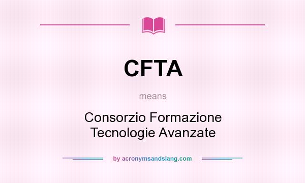 What does CFTA mean? It stands for Consorzio Formazione Tecnologie Avanzate
