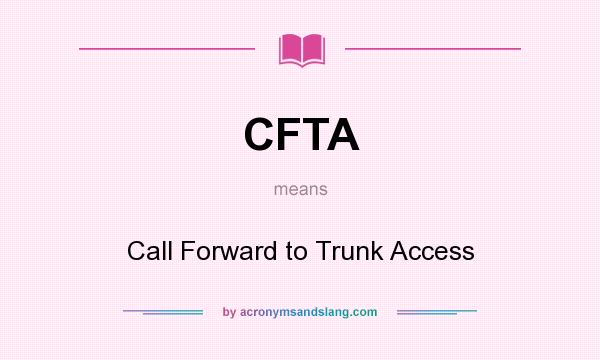 What does CFTA mean? It stands for Call Forward to Trunk Access