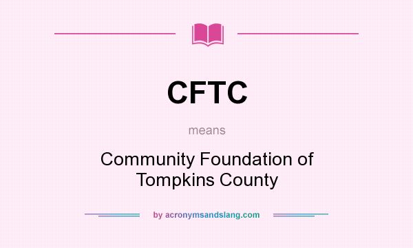 What does CFTC mean? It stands for Community Foundation of Tompkins County
