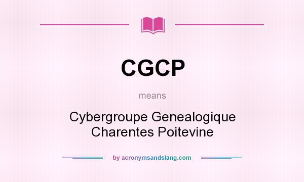What does CGCP mean? It stands for Cybergroupe Genealogique Charentes Poitevine