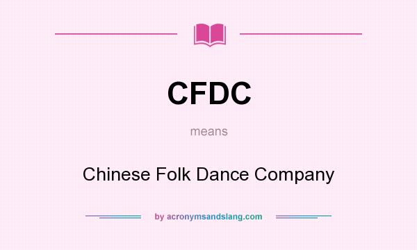 What does CFDC mean? It stands for Chinese Folk Dance Company