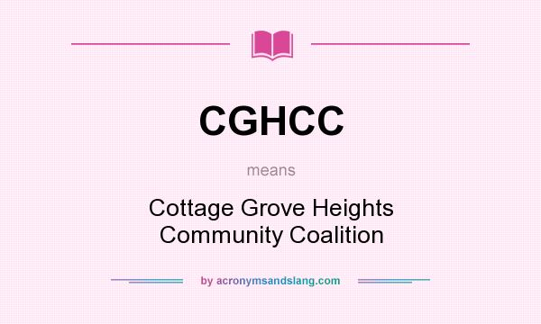 What does CGHCC mean? It stands for Cottage Grove Heights Community Coalition