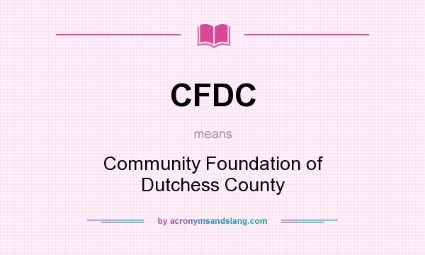 What does CFDC mean? It stands for Community Foundation of Dutchess County