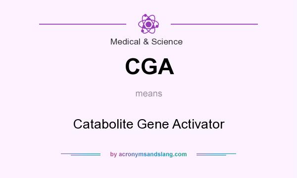 What does CGA mean? It stands for Catabolite Gene Activator