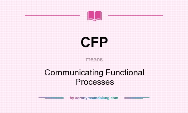 What does CFP mean? It stands for Communicating Functional Processes