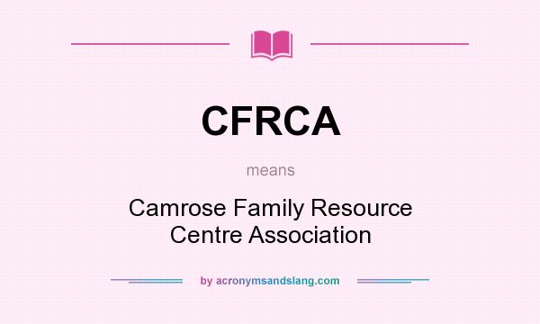 What does CFRCA mean? It stands for Camrose Family Resource Centre Association
