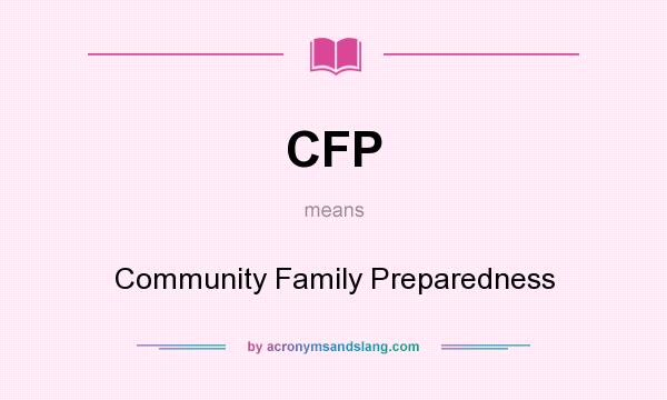 What does CFP mean? It stands for Community Family Preparedness