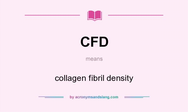 What does CFD mean? It stands for collagen fibril density