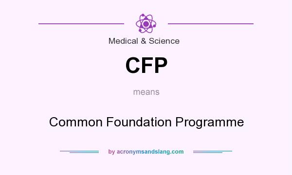 What does CFP mean? It stands for Common Foundation Programme