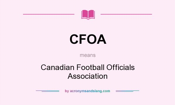 What does CFOA mean? It stands for Canadian Football Officials Association