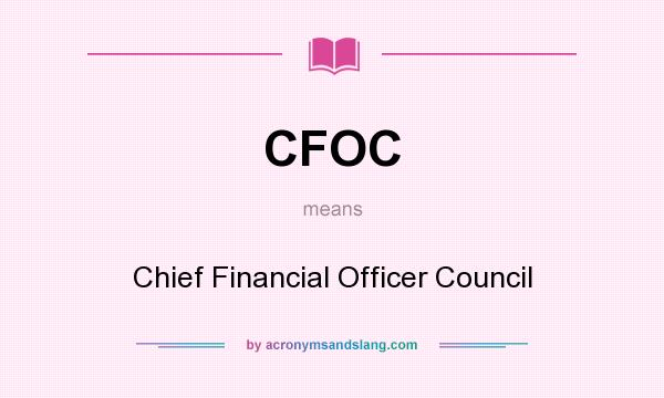 What does CFOC mean? It stands for Chief Financial Officer Council