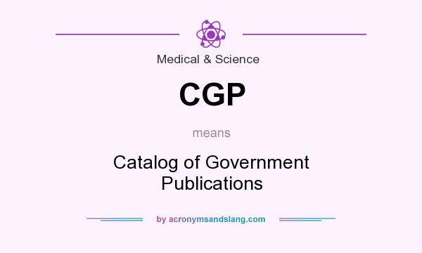 What does CGP mean? It stands for Catalog of Government Publications