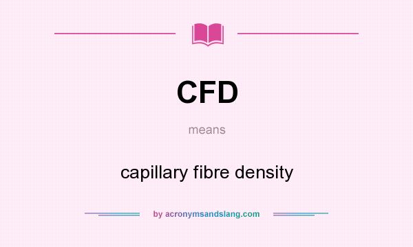 What does CFD mean? It stands for capillary fibre density