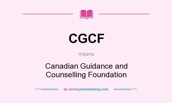 What does CGCF mean? It stands for Canadian Guidance and Counselling Foundation