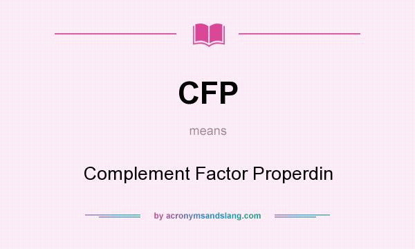 What does CFP mean? It stands for Complement Factor Properdin