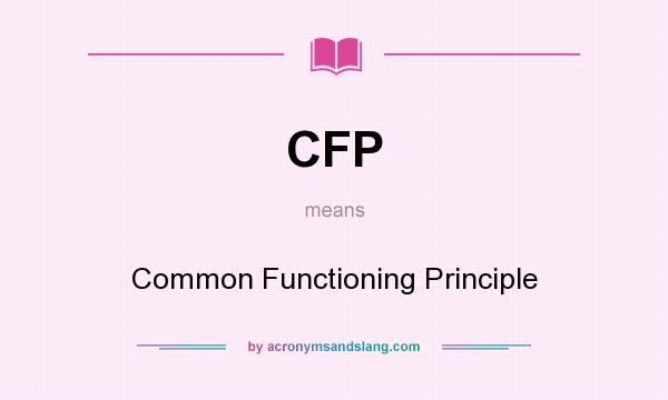 What does CFP mean? It stands for Common Functioning Principle