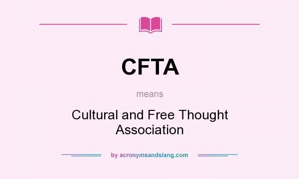 What does CFTA mean? It stands for Cultural and Free Thought Association