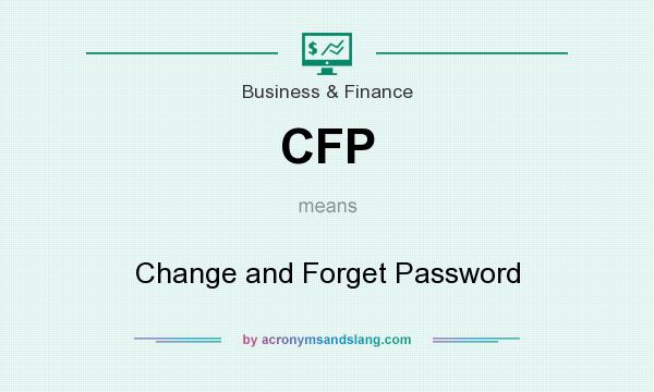 What does CFP mean? It stands for Change and Forget Password