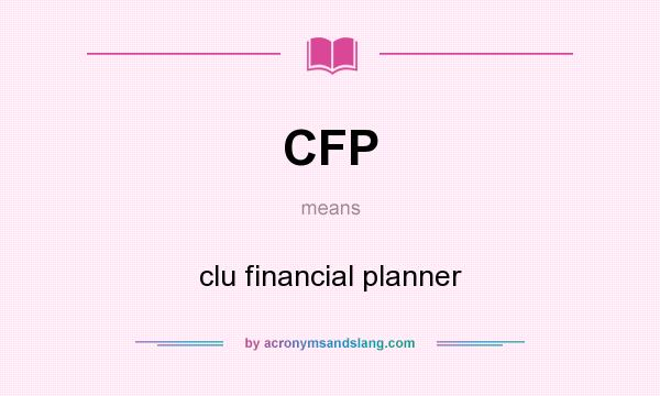 What does CFP mean? It stands for clu financial planner