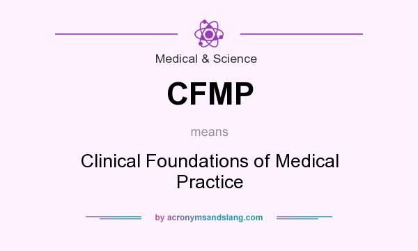 What does CFMP mean? It stands for Clinical Foundations of Medical Practice