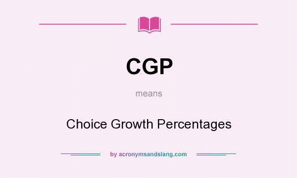 What does CGP mean? It stands for Choice Growth Percentages