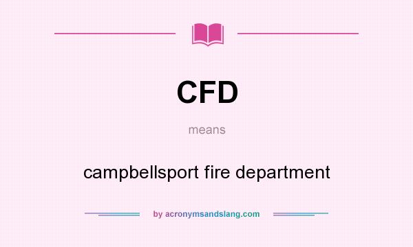 What does CFD mean? It stands for campbellsport fire department