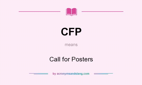 What does CFP mean? It stands for Call for Posters