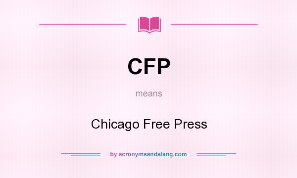 What does CFP mean? It stands for Chicago Free Press