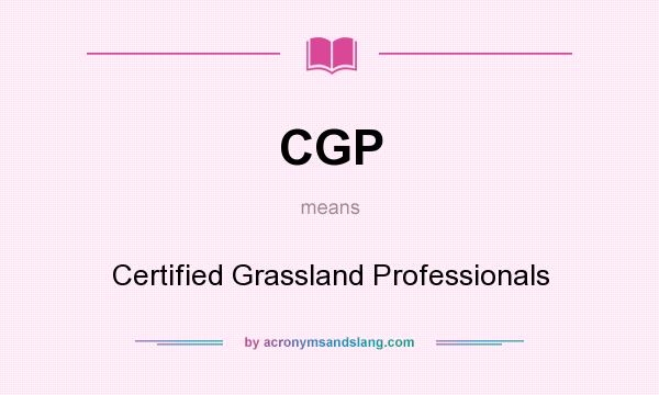 What does CGP mean? It stands for Certified Grassland Professionals