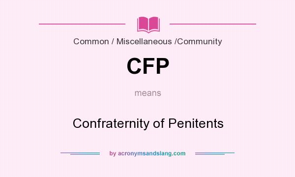 What does CFP mean? It stands for Confraternity of Penitents