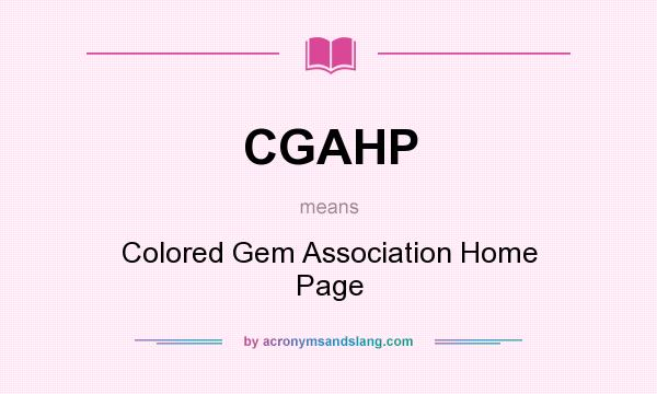 What does CGAHP mean? It stands for Colored Gem Association Home Page