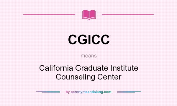What does CGICC mean? It stands for California Graduate Institute Counseling Center